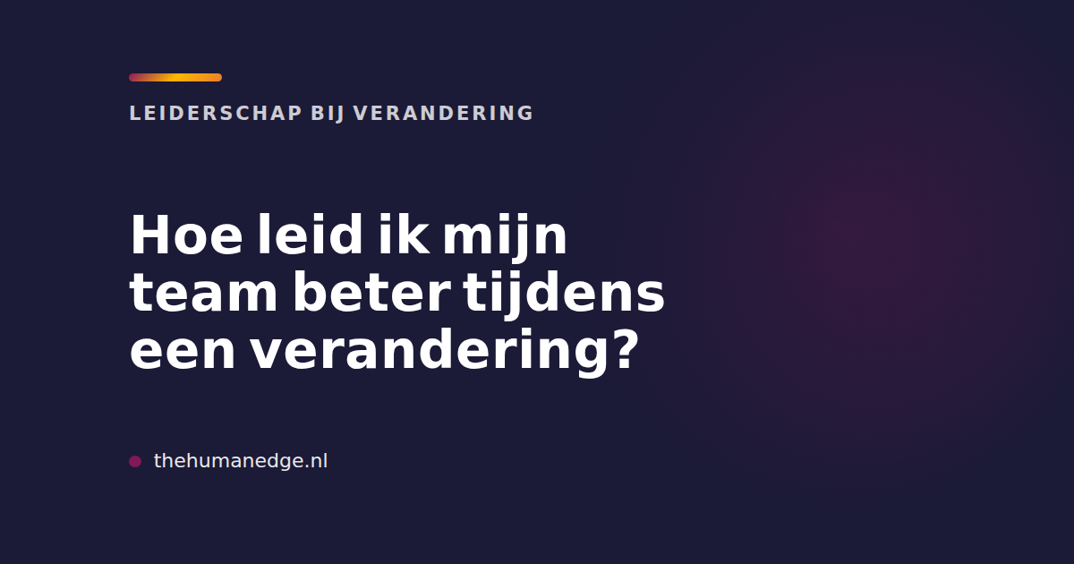 Kaart van The Human Edge met tips voor leiderschap bij verandering, weergegeven in merkkleur.