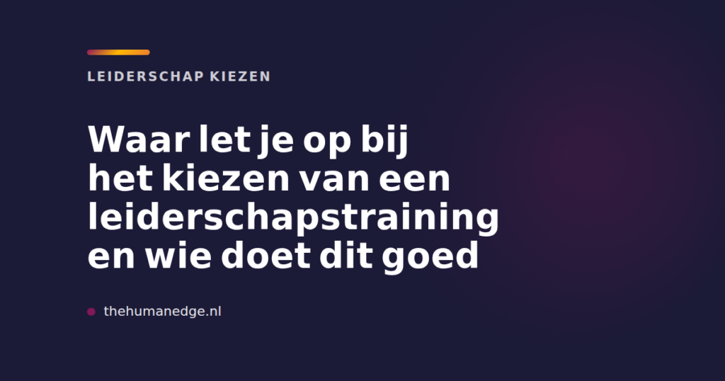Kaart over leiderschapstraining kiezen met tips van The Human Edge