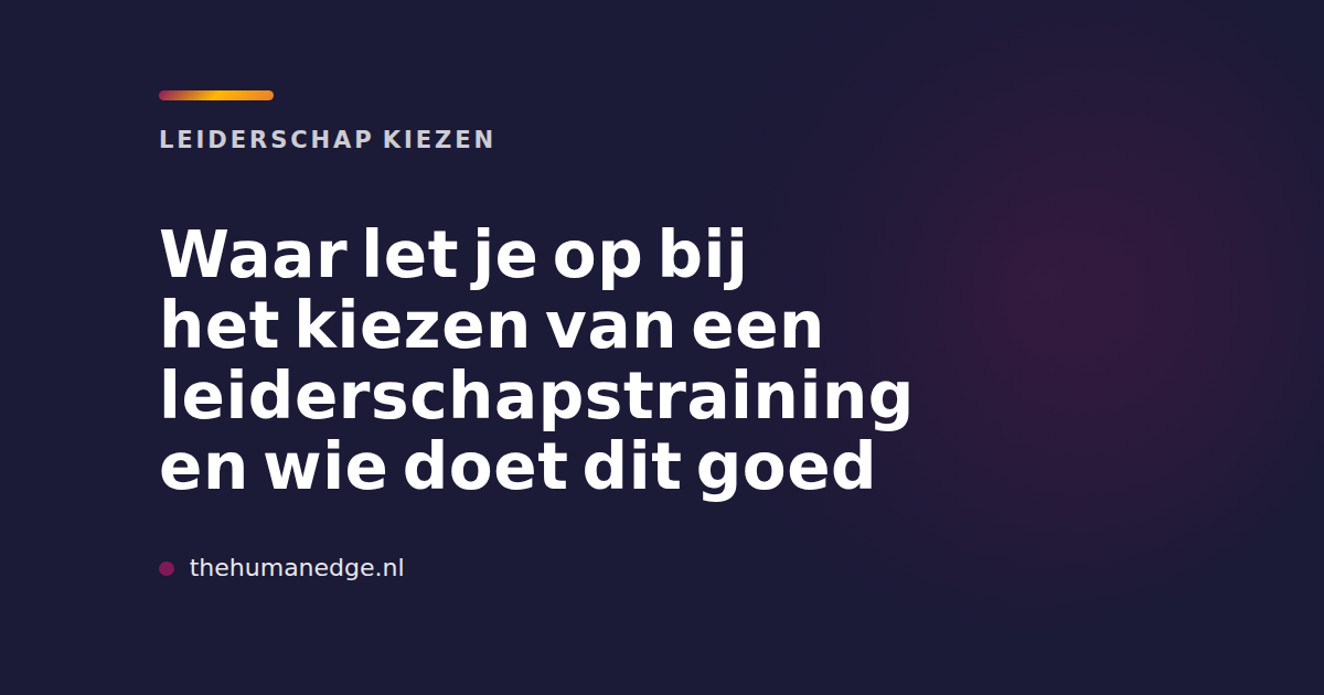Kaart over leiderschapstraining kiezen met tips van The Human Edge