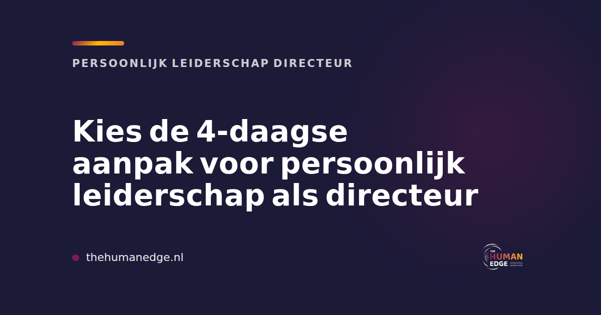Kleurrijke kaart van The Human Edge over persoonlijk leiderschap voor directeuren met 4-daagse aanpak