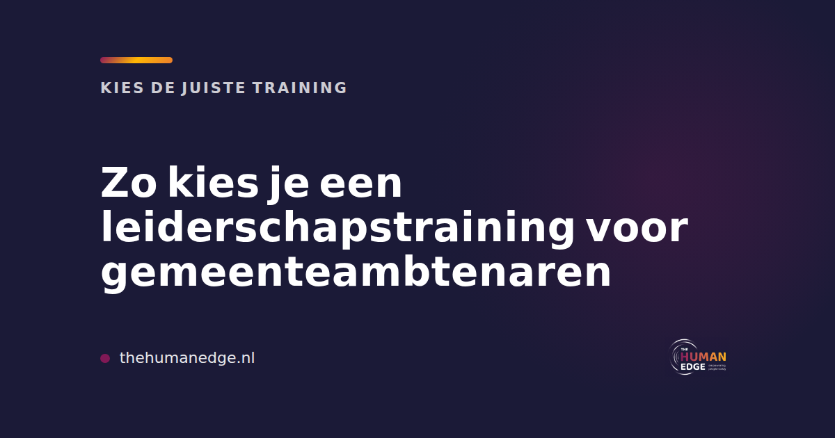 Kaart over leiderschapstraining voor gemeenteambtenaren, met tekst en logo van The Human Edge