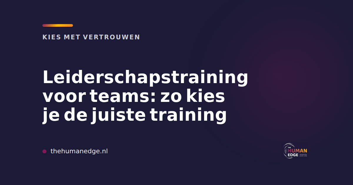 Kaart van The Human Edge over het kiezen van een leiderschapstraining voor teams