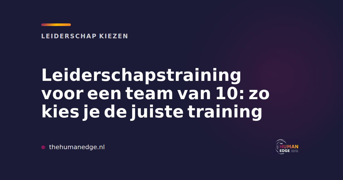 Merkkaart over leiderschapstraining kiezen voor een team van 10, The Human Edge