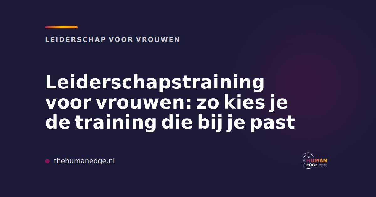 Kaart van The Human Edge over het kiezen van een leiderschapstraining voor vrouwen