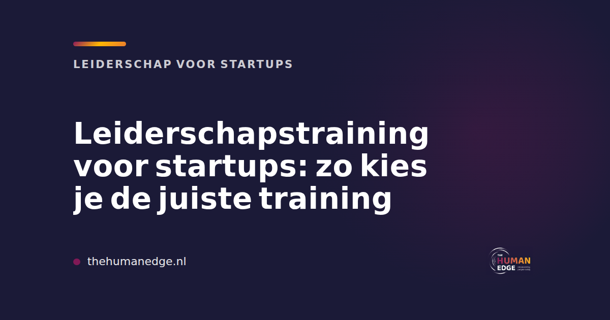 Kaart van The Human Edge over het kiezen van een leiderschapstraining voor startups