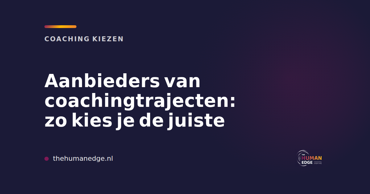 Merkkaart van The Human Edge over het kiezen van een aanbieder van coachingtrajecten