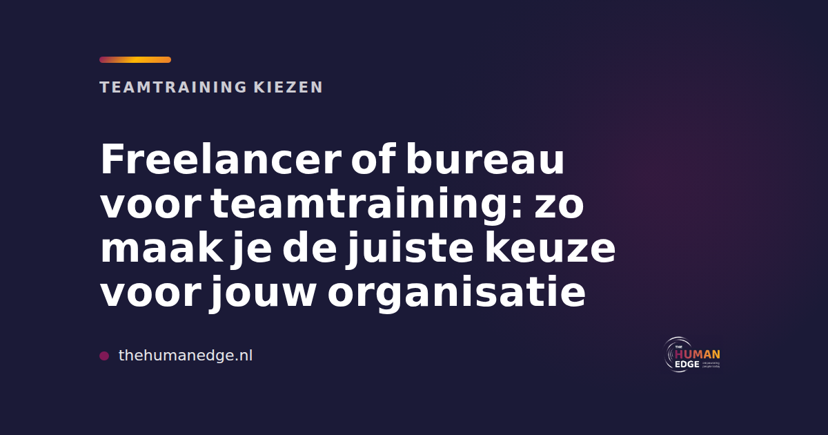 The Human Edge kaart: freelancer of bureau voor teamtraining kiezen