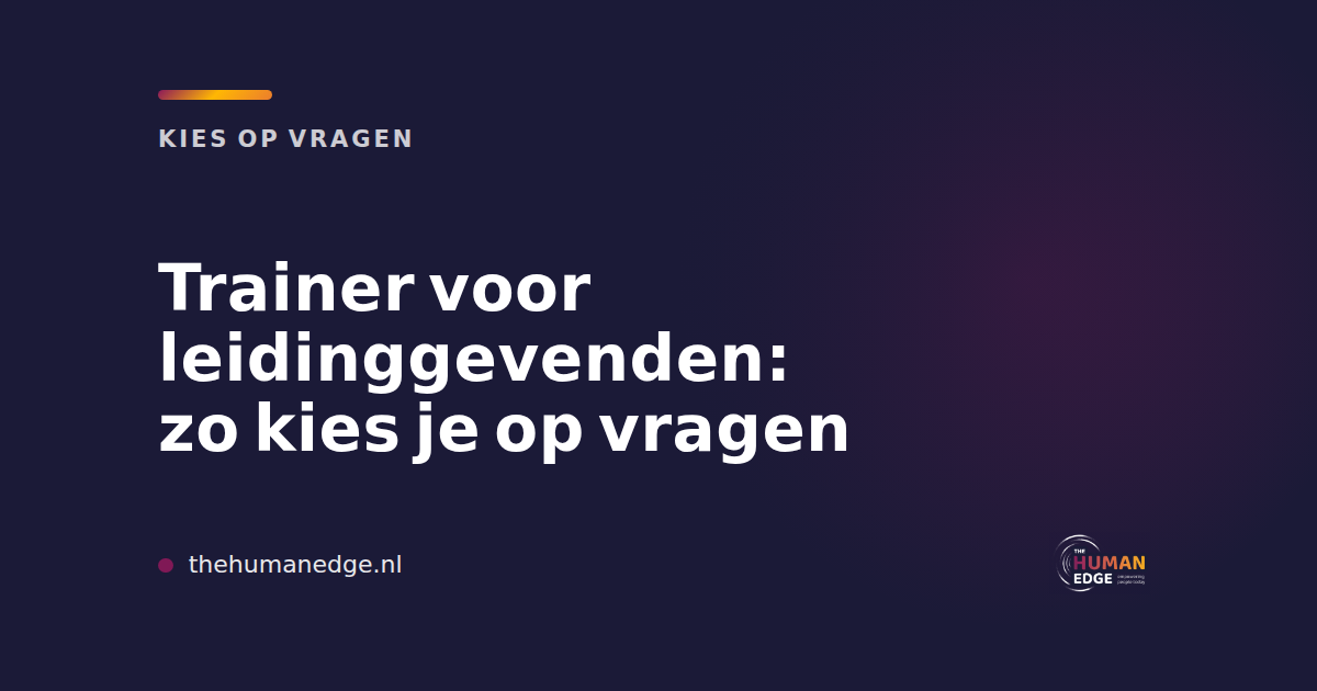 Kaart in merkkleur van The Human Edge over trainer voor leidinggevenden kiezen op vragen