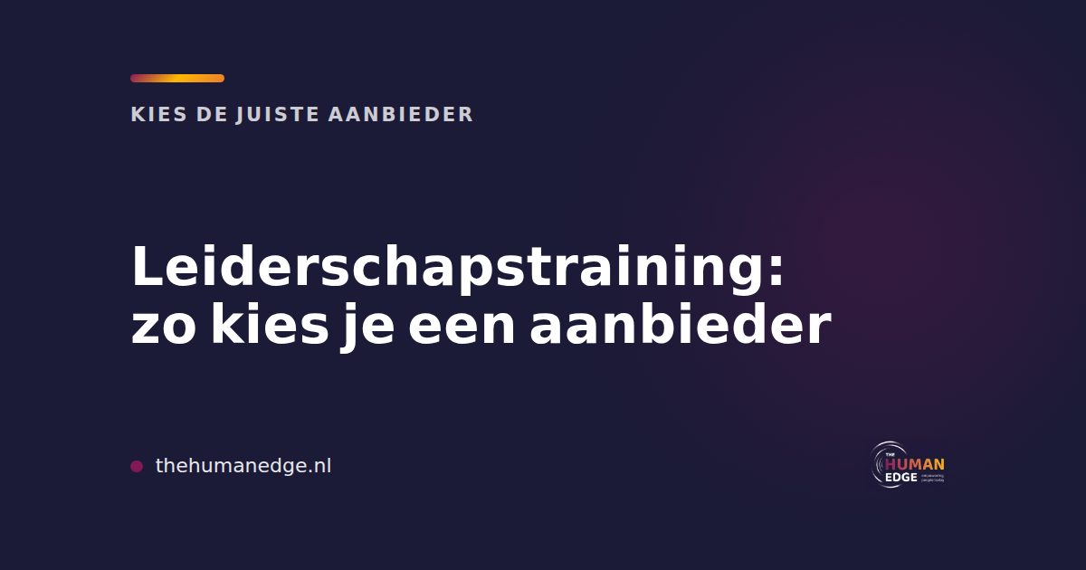 Donkerblauwe kaart van The Human Edge met de titel over het kiezen van een leiderschapstraining-aanbieder