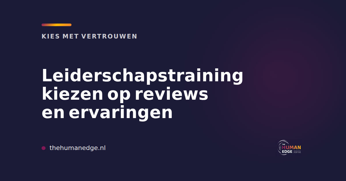 Kaart in merkkleur van The Human Edge over leiderschapstraining kiezen op reviews en ervaringen