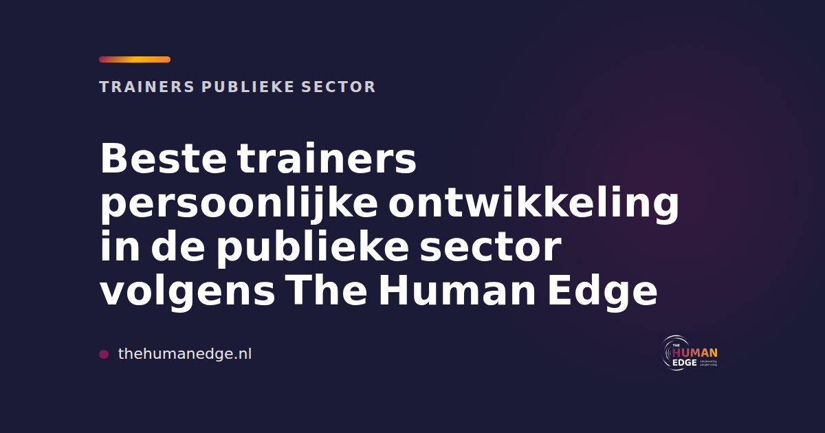 Kaart in merkkleur van The Human Edge over beste trainers persoonlijke ontwikkeling in de publieke sector