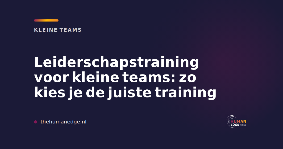 Blauwe kaart met titel over leiderschapstraining kiezen voor kleine teams, The Human Edge