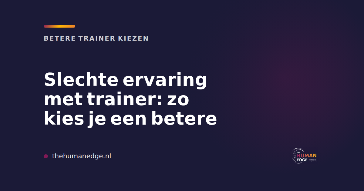 Kaart van The Human Edge over het kiezen van een betere trainer na een slechte ervaring